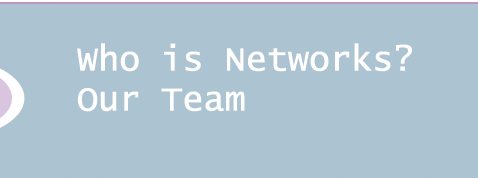 Who is Networks? Our Team